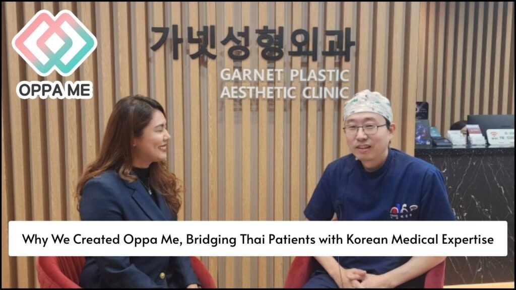 Why We Created Oppa Me, Bridging Thai Patients with Korean Medical Expertise