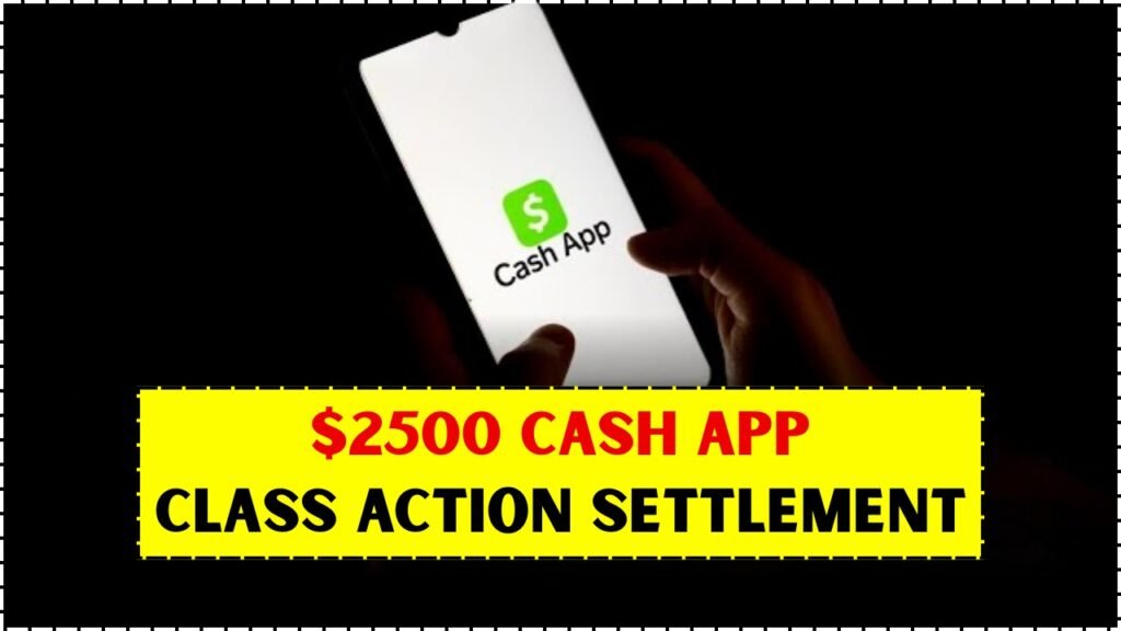 $2,500 Cash App Class‑Action Settlement: Eligibility, Timeline & Payout Guide